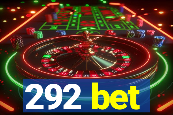 292 bet